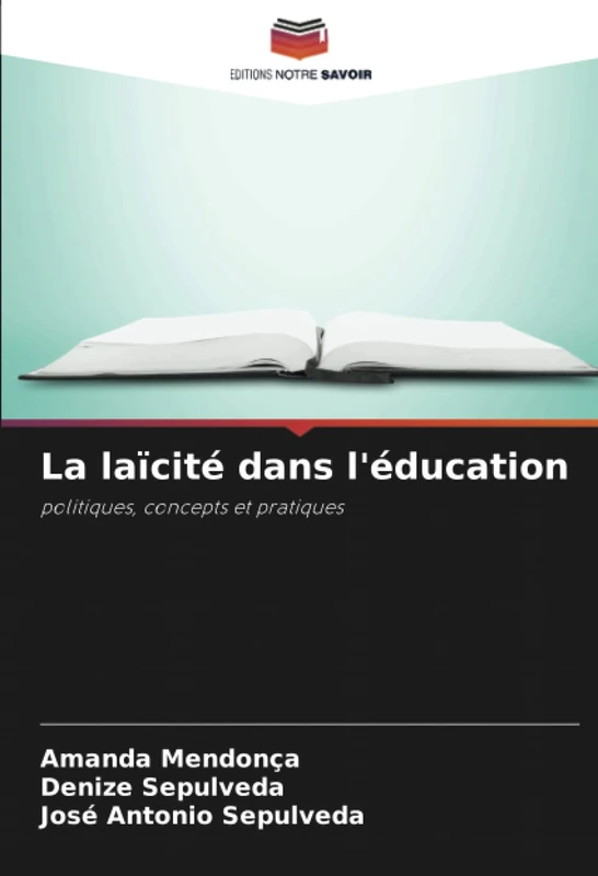 La laïcité dans l'éducation: politiques, concepts et pratiques