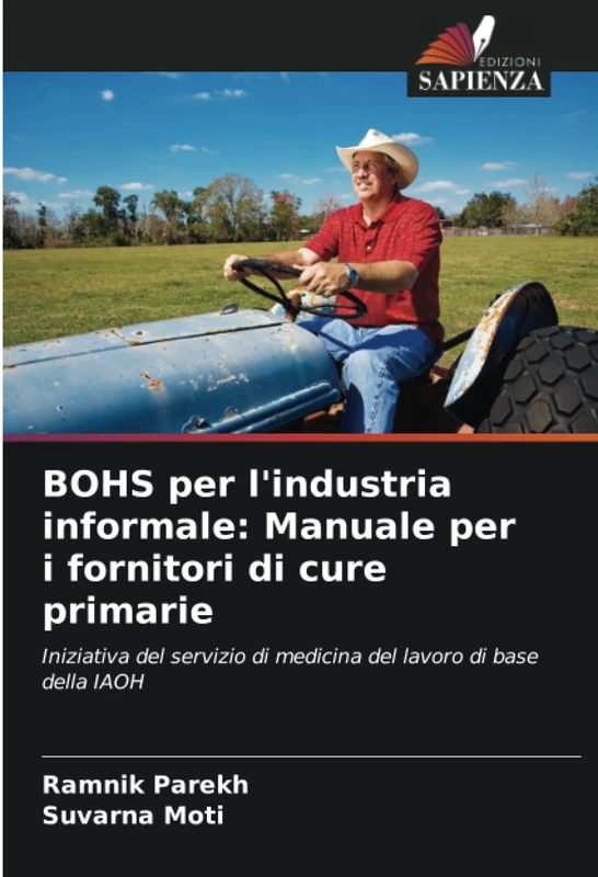 BOHS per l'industria informale: Manuale per i fornitori di cure primarie: Iniziativa del servizio di medicina del lavoro di base della IAOH