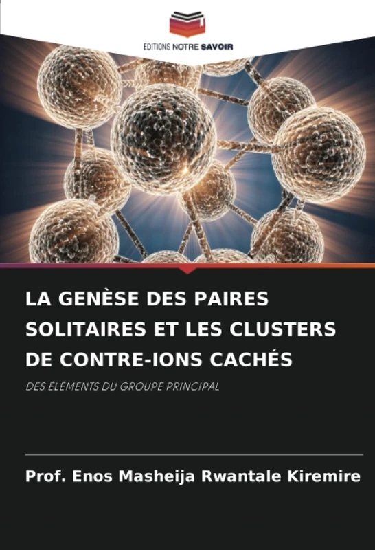 LA GENÈSE DES PAIRES SOLITAIRES ET LES CLUSTERS DE CONTRE-IONS CACHÉS: DES ÉLÉMENTS DU GROUPE PRINCIPAL