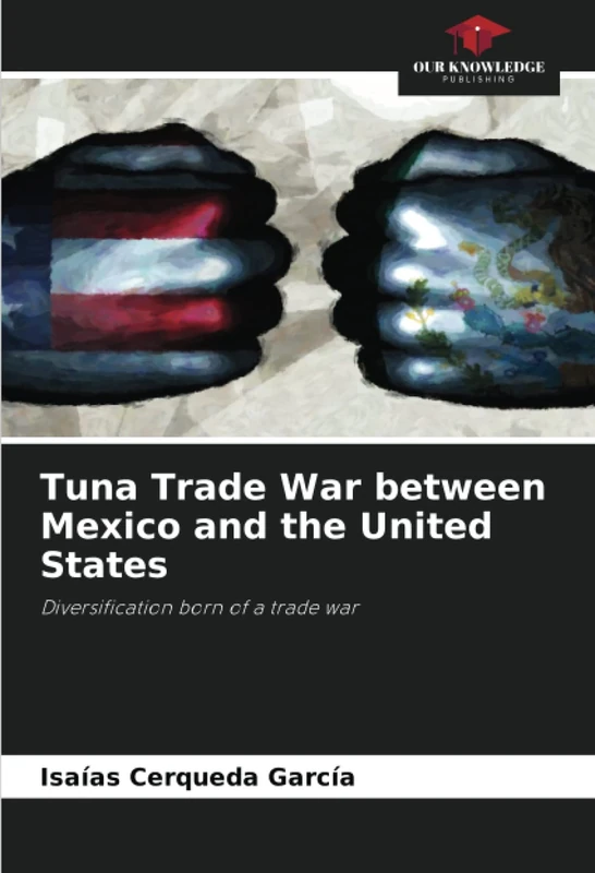 Tuna Trade War between Mexico and the United States: Diversification born of a trade war