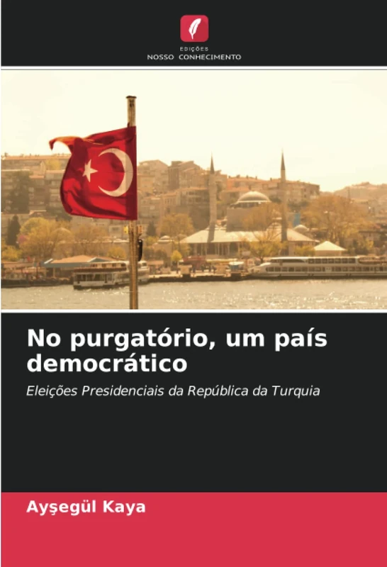 No purgatório, um país democrático: Eleições Presidenciais da República da Turquia - Image 1