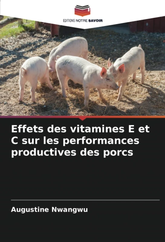 Effets des vitamines E et C sur les performances productives des porcs - Image 1