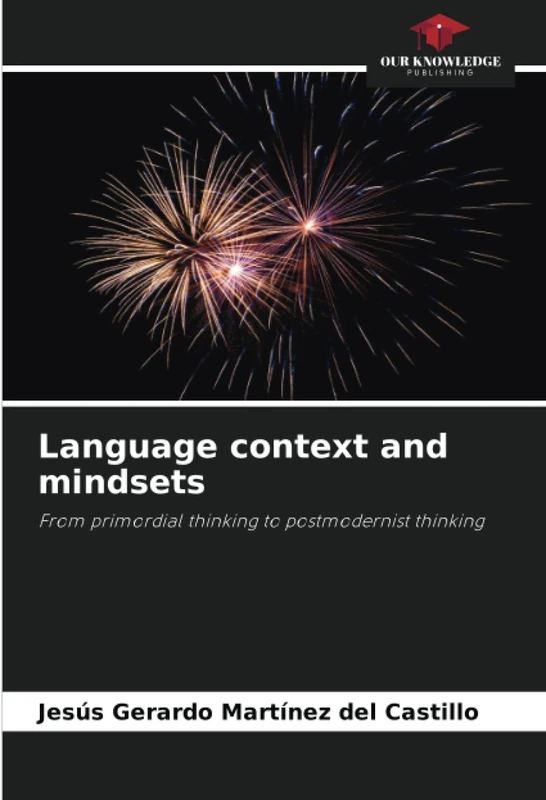 Language context and mindsets: From primordial thinking to postmodernist thinking