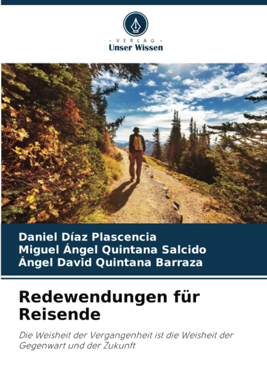 Redewendungen für Reisende: Die Weisheit der Vergangenheit ist die Weisheit der Gegenwart und der Zukunft - Image 1