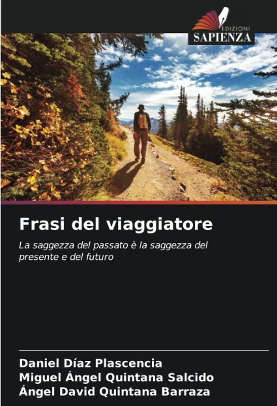 Frasi del viaggiatore: La saggezza del passato è la saggezza del presente e del futuro