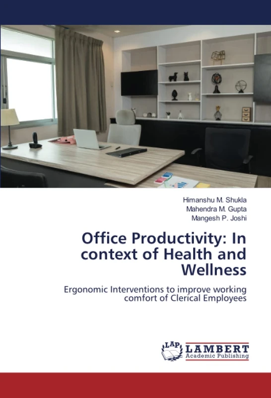 Office Productivity: In context of Health and Wellness: Ergonomic Interventions to improve working comfort of Clerical Employees