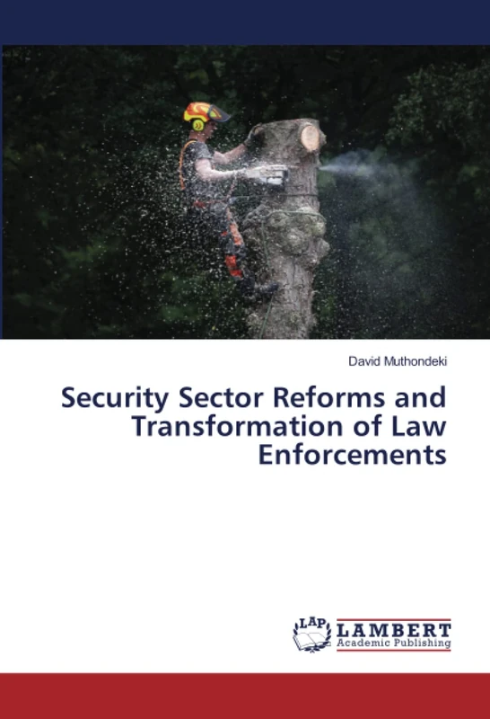 Security Sector Reforms and Transformation of Law Enforcements