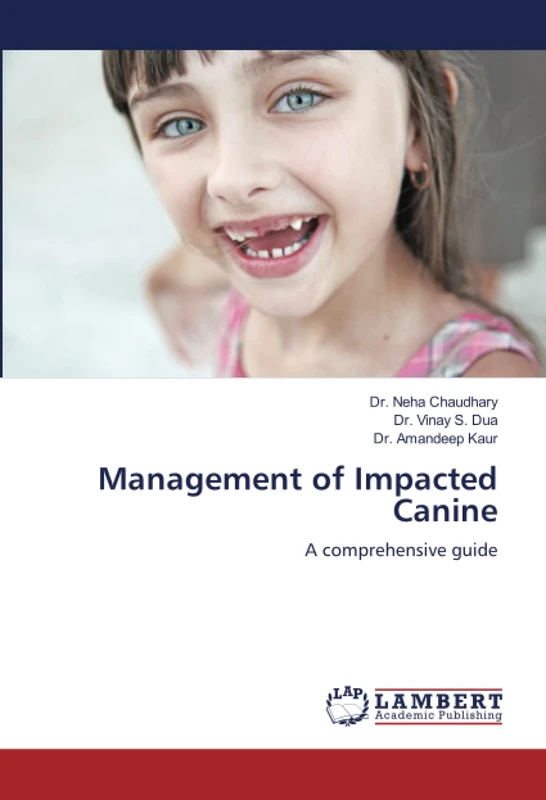 Management of Impacted Canine: A comprehensive guide