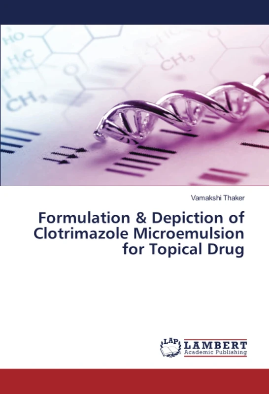 Formulation & Depiction of Clotrimazole Microemulsion for Topical Drug