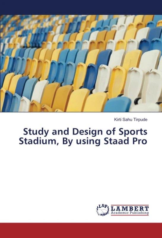 Study and Design of Sports Stadium, By using Staad Pro - Image 1