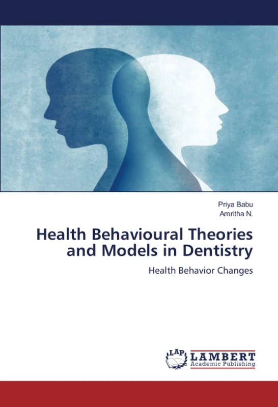 Health Behavioural Theories and Models in Dentistry: Health Behavior Changes