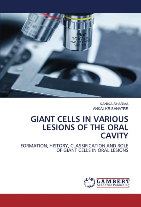 GIANT CELLS IN VARIOUS LESIONS OF THE ORAL CAVITY: FORMATION, HISTORY, CLASSIFICATION AND ROLE OF GIANT CELLS IN ORAL LESIONS