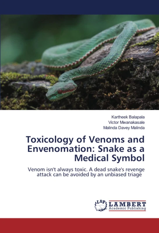 Toxicology of Venoms and Envenomation: Snake as a Medical Symbol: Venom isn't always toxic. A dead snake's revenge attack can be avoided by an unbiased triage