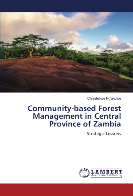 Community-based Forest Management in Central Province of Zambia: Strategic Lessons