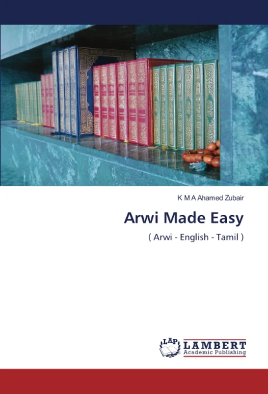 Arwi Made Easy: ( Arwi - English - Tamil )
