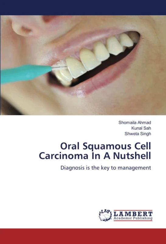 Oral Squamous Cell Carcinoma In A Nutshell: Diagnosis is the key to management