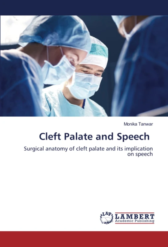 Cleft Palate and Speech: Surgical anatomy of cleft palate and its implication on speech