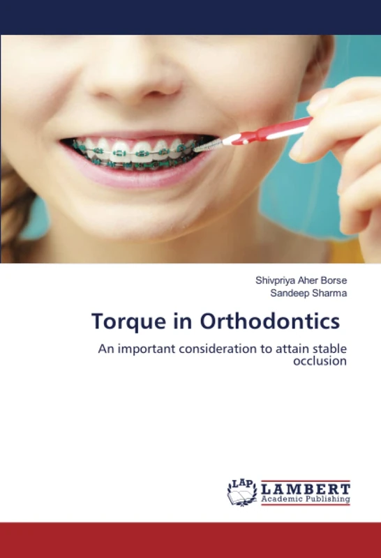 Torque in Orthodontics: An important consideration to attain stable occlusion