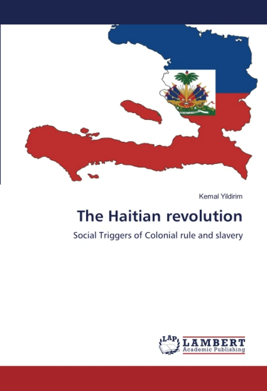 The Haitian revolution: Social Triggers of Colonial rule and slavery
