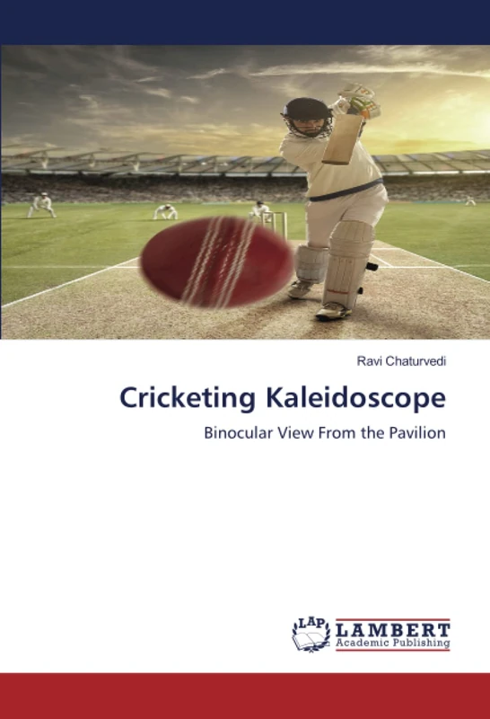 Cricketing Kaleidoscope: Binocular View From the Pavilion