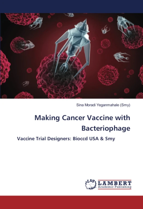 Making Cancer Vaccine with Bacteriophage: Vaccine Trial Designers: Bioccd USA & Smy