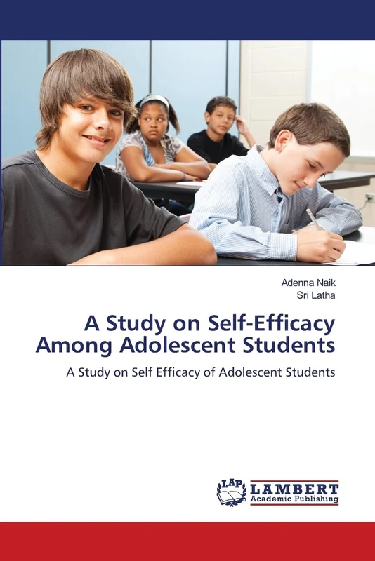 A Study on Self-Efficacy Among Adolescent Students: A Study on Self Efficacy of Adolescent Students