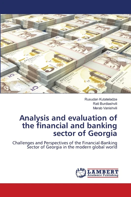 Analysis and evaluation of the financial and banking sector of Georgia: Challenges and Perspectives of the Financial-Banking Sector of Georgia in the modern global world - Image 1