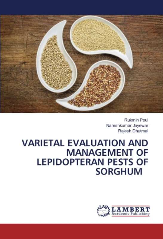 VARIETAL EVALUATION AND MANAGEMENT OF LEPIDOPTERAN PESTS OF SORGHUM