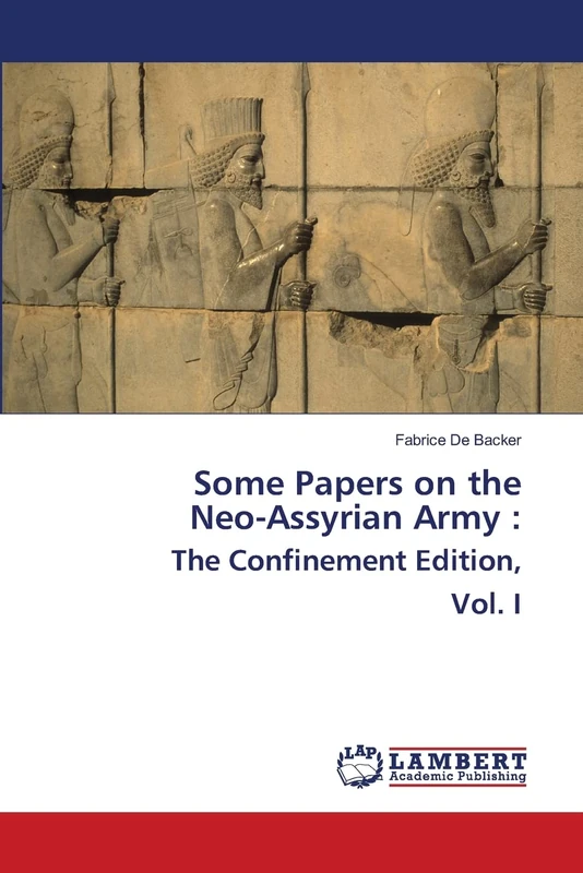 Some Papers on the Neo-Assyrian Army : The Confinement Edition, Vol. I - Image 1