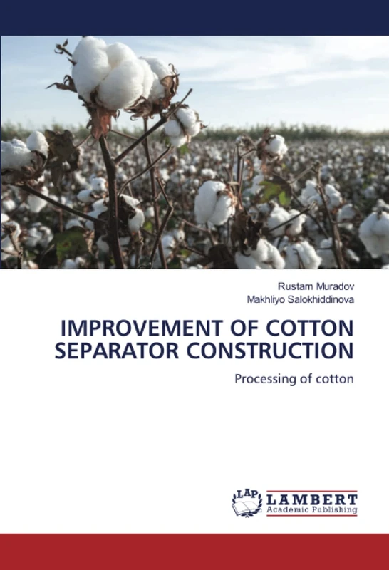 IMPROVEMENT OF COTTON SEPARATOR CONSTRUCTION: Processing of cotton