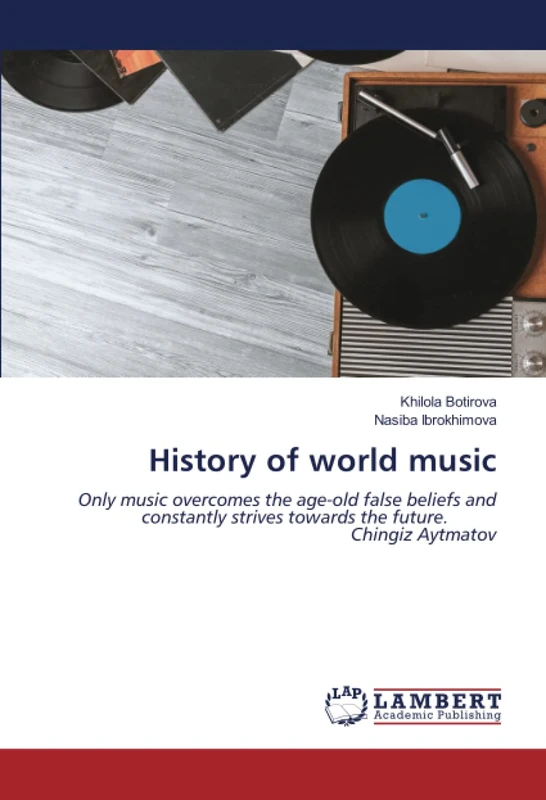 History of world music: Only music overcomes the age-old false beliefs and constantly strives towards the future. Chingiz Aytmatov - Image 1