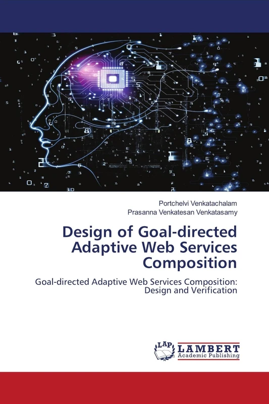 Design of Goal-directed Adaptive Web Services Composition: Goal-directed Adaptive Web Services Composition: Design and Verification
