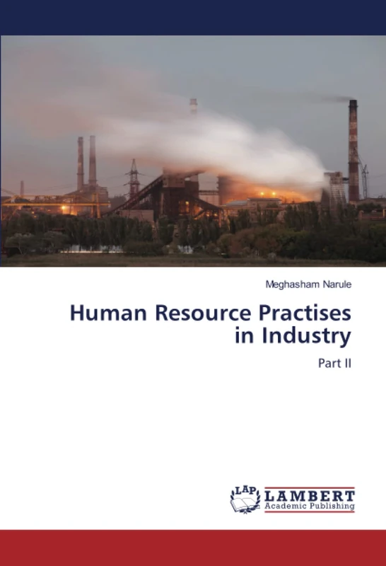 Human Resource Practises in Industry: Part II