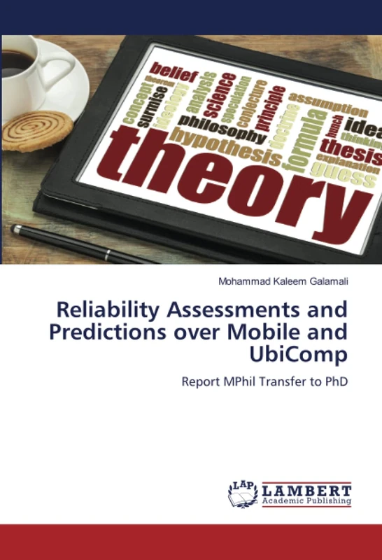 Reliability Assessments and Predictions over Mobile and UbiComp: Report MPhil Transfer to PhD - Image 1