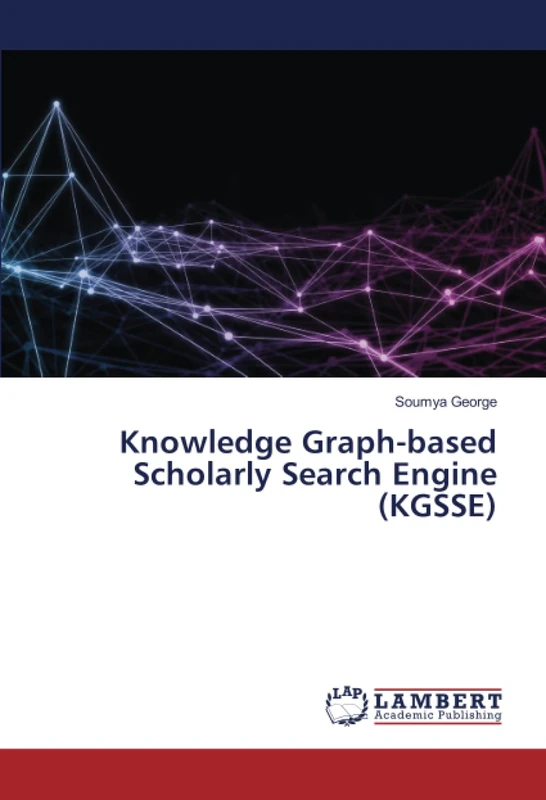 Knowledge Graph-based Scholarly Search Engine (KGSSE)