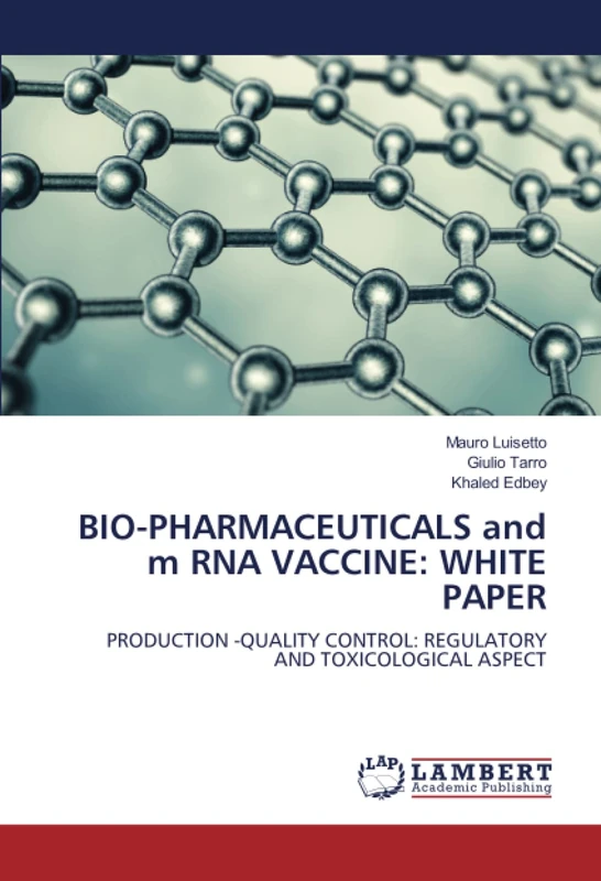 BIO-PHARMACEUTICALS and m RNA VACCINE: WHITE PAPER: PRODUCTION -QUALITY CONTROL: REGULATORY AND TOXICOLOGICAL ASPECT - Image 1
