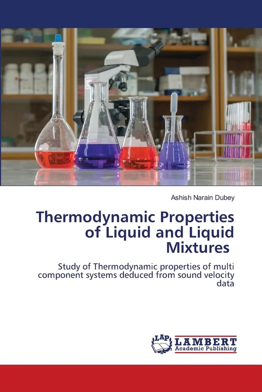 Thermodynamic Properties of Liquid and Liquid Mixtures: Study of Thermodynamic properties of multi component systems deduced from sound velocity data