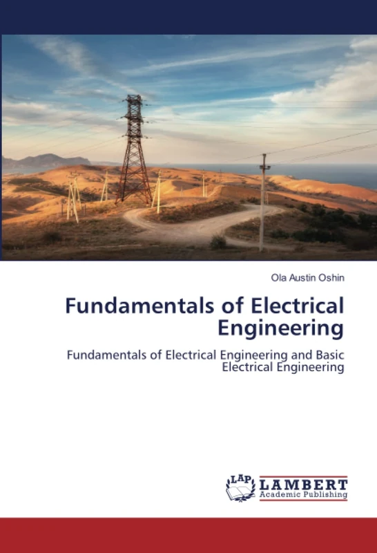 Fundamentals of Electrical Engineering: Fundamentals of Electrical Engineering and Basic Electrical Engineering