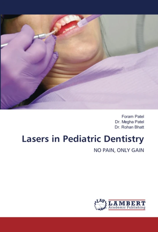 Lasers in Pediatric Dentistry: NO PAIN, ONLY GAIN