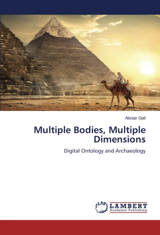 Multiple Bodies, Multiple Dimensions: Digital Ontology and Archaeology