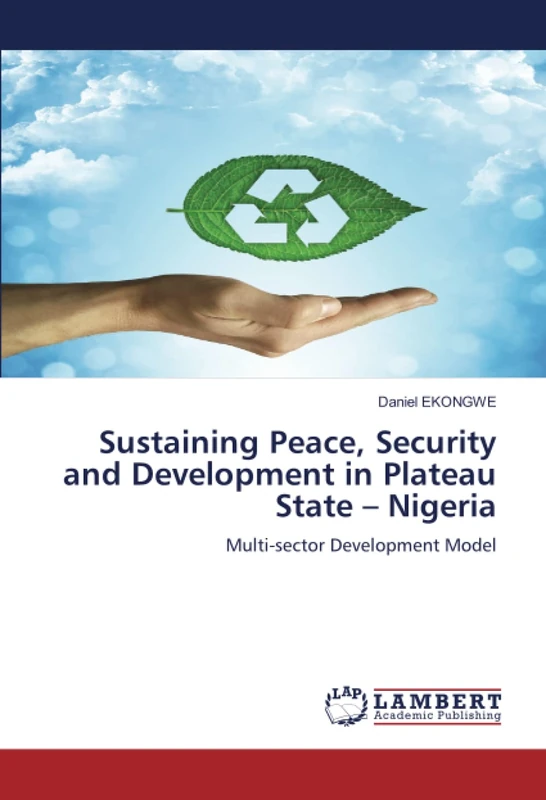 Sustaining Peace, Security and Development in Plateau State – Nigeria: Multi-sector Development Model - Image 1