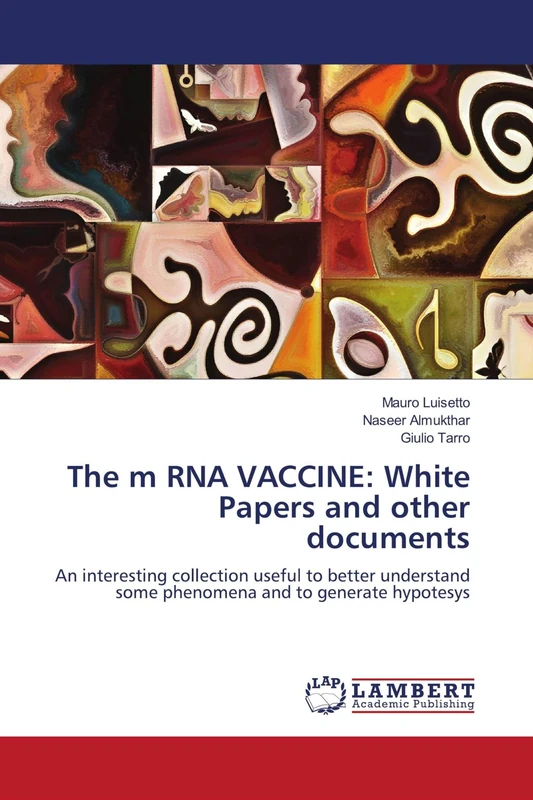 The m RNA VACCINE: White Papers and other documents: An interesting collection useful to better understand some phenomena and to generate hypotesys - Image 1