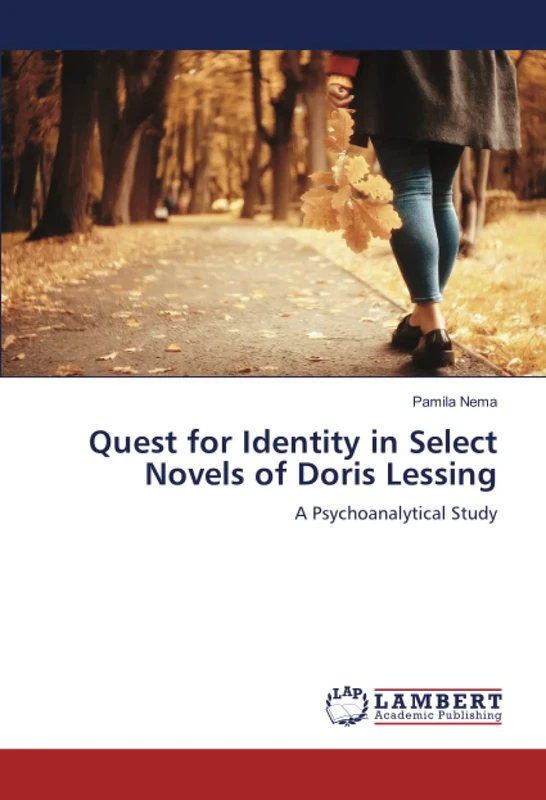 Quest for Identity in Select Novels of Doris Lessing: A Psychoanalytical Study