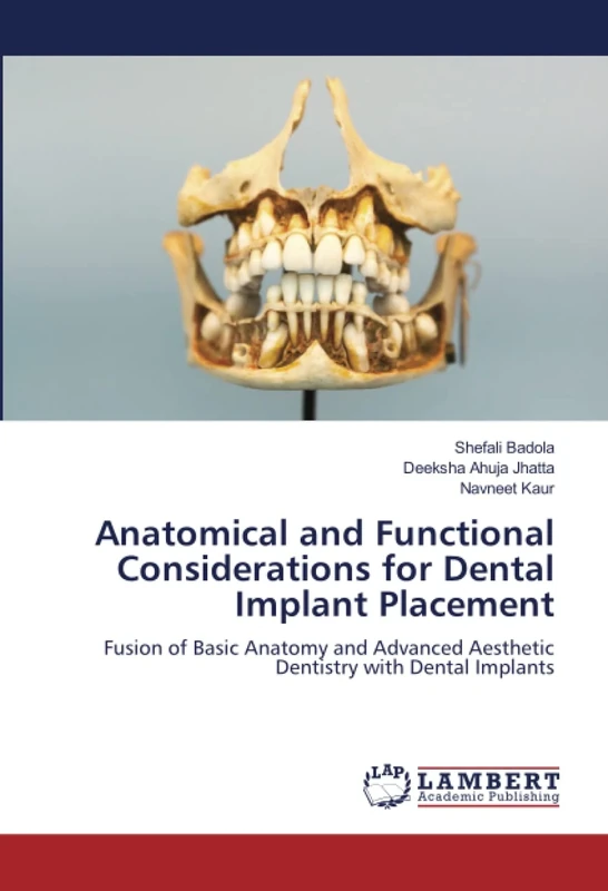 Anatomical and Functional Considerations for Dental Implant Placement: Fusion of Basic Anatomy and Advanced Aesthetic Dentistry with Dental Implants