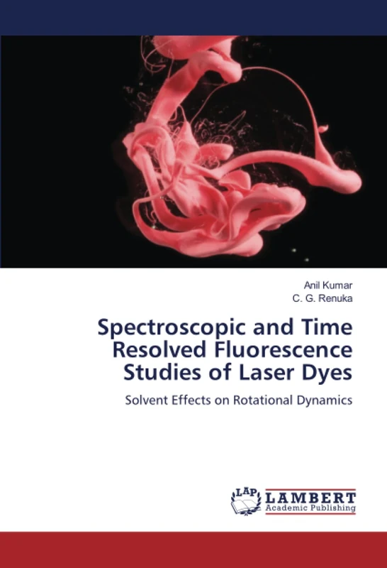 Spectroscopic and Time Resolved Fluorescence Studies of Laser Dyes: Solvent Effects on Rotational Dynamics
