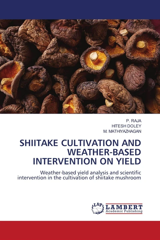 SHIITAKE CULTIVATION AND WEATHER-BASED INTERVENTION ON YIELD: Weather-based yield analysis and scientific intervention in the cultivation of shiitake mushroom