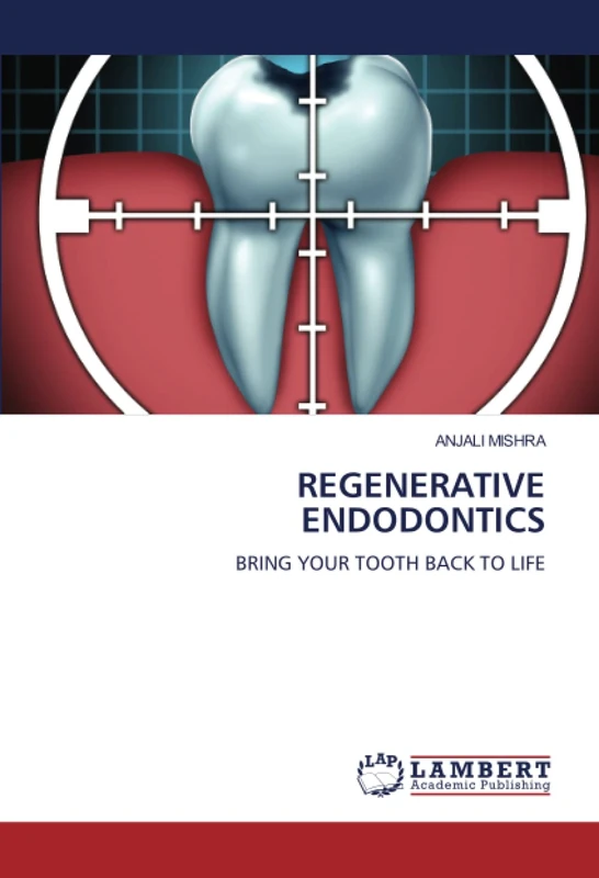 REGENERATIVE ENDODONTICS: BRING YOUR TOOTH BACK TO LIFE