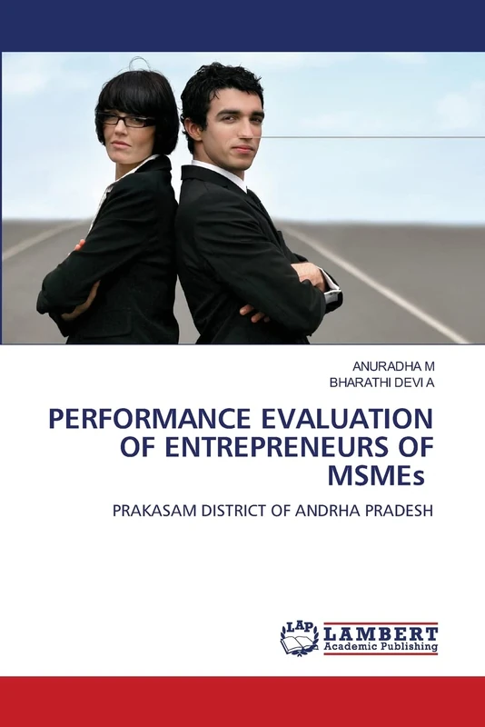 PERFORMANCE EVALUATION OF ENTREPRENEURS OF MSMEs: PRAKASAM DISTRICT OF ANDRHA PRADESH