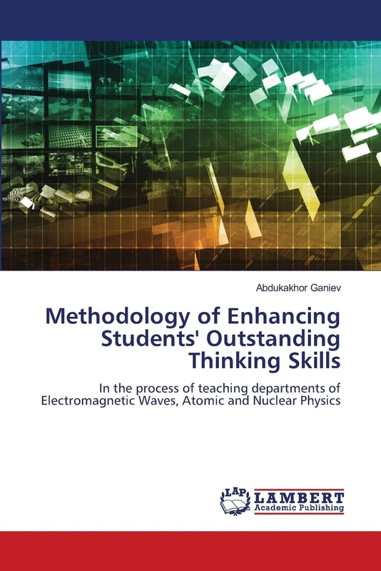 Methodology of Enhancing Students' Outstanding Thinking Skills: In the process of teaching departments of Electromagnetic Waves, Atomic and Nuclear Physics