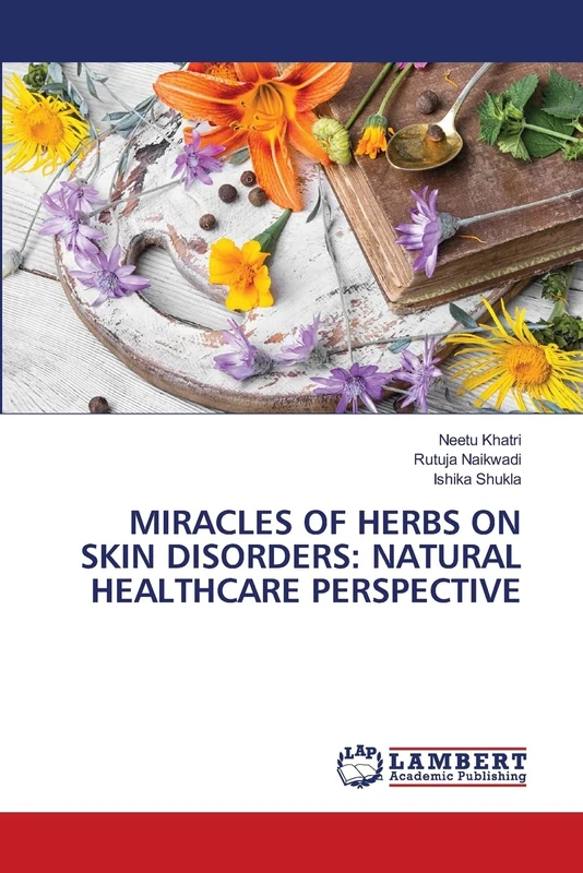 MIRACLES OF HERBS ON SKIN DISORDERS: NATURAL HEALTHCARE PERSPECTIVE